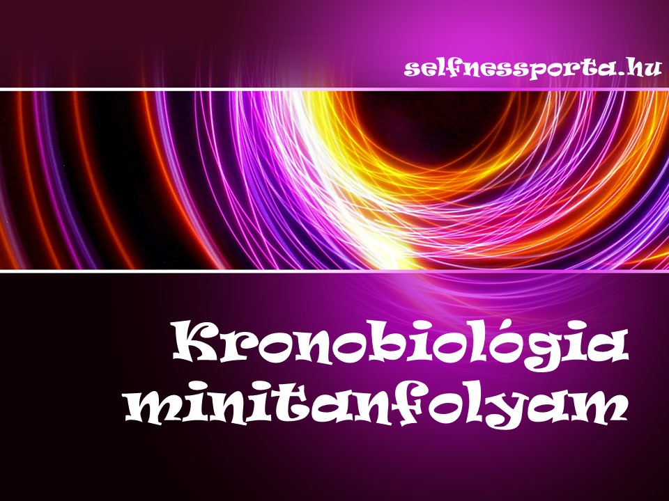 Ingyenes Kronobiológia Minitanfolyam